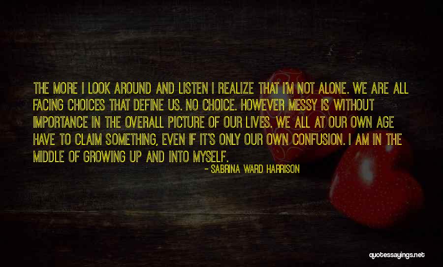 I'm All Alone Quotes By Sabrina Ward Harrison I'm All Alone Quotes By Sabrina Ward Harrison