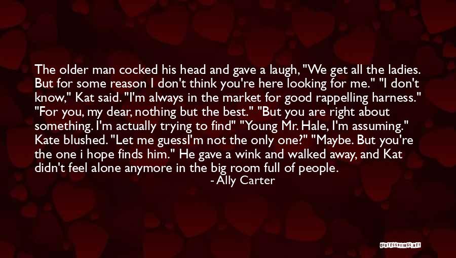 I'm All Good Quotes By Ally Carter I'm All Good Quotes By Ally Carter