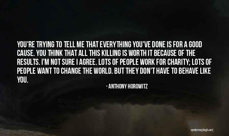 I'm All Good Quotes By Anthony Horowitz I'm All Good Quotes By Anthony Horowitz