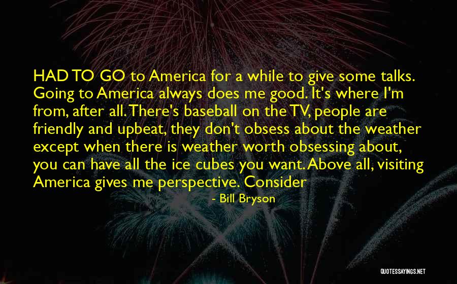 I'm All Good Quotes By Bill Bryson I'm All Good Quotes By Bill Bryson