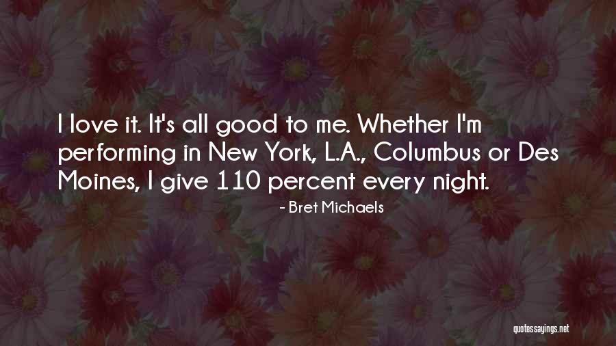 I'm All Good Quotes By Bret Michaels I'm All Good Quotes By Bret Michaels
