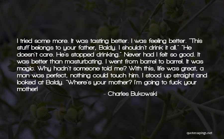 I'm All Good Quotes By Charles Bukowski I'm All Good Quotes By Charles Bukowski