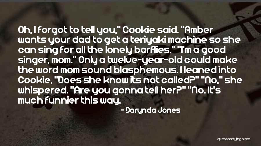 I'm All Good Quotes By Darynda Jones I'm All Good Quotes By Darynda Jones