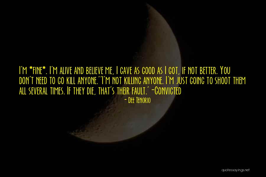 I'm All Good Quotes By Dee Tenorio I'm All Good Quotes By Dee Tenorio