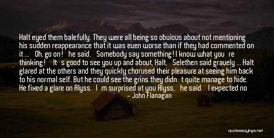 I'm All Good Quotes By John Flanagan I'm All Good Quotes By John Flanagan