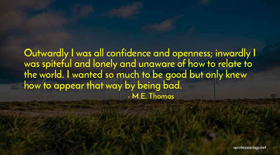 I'm All Good Quotes By M.E. Thomas I'm All Good Quotes By M.E. Thomas