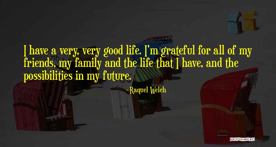 I'm All Good Quotes By Raquel Welch I'm All Good Quotes By Raquel Welch