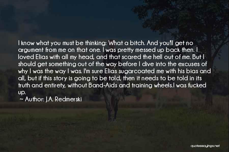 I'm All Messed Up Quotes By J.A. Redmerski