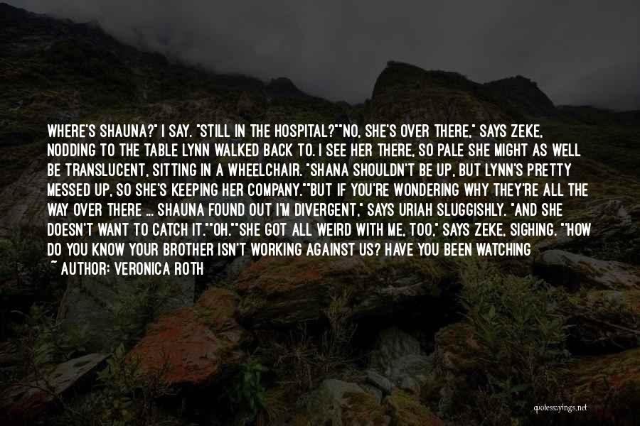 I'm All Messed Up Quotes By Veronica Roth