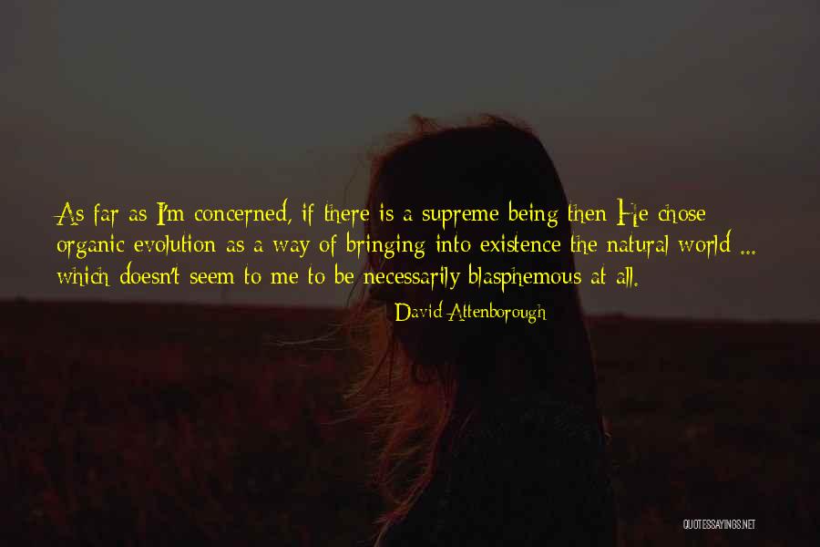 I'm All Natural Quotes By David Attenborough I'm All Natural Quotes By David Attenborough