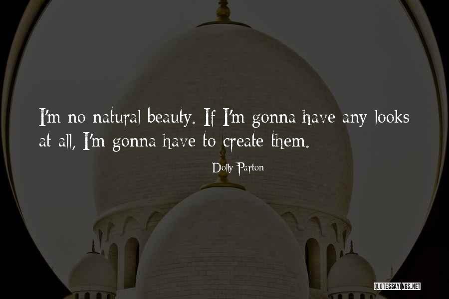 I'm All Natural Quotes By Dolly Parton I'm All Natural Quotes By Dolly Parton