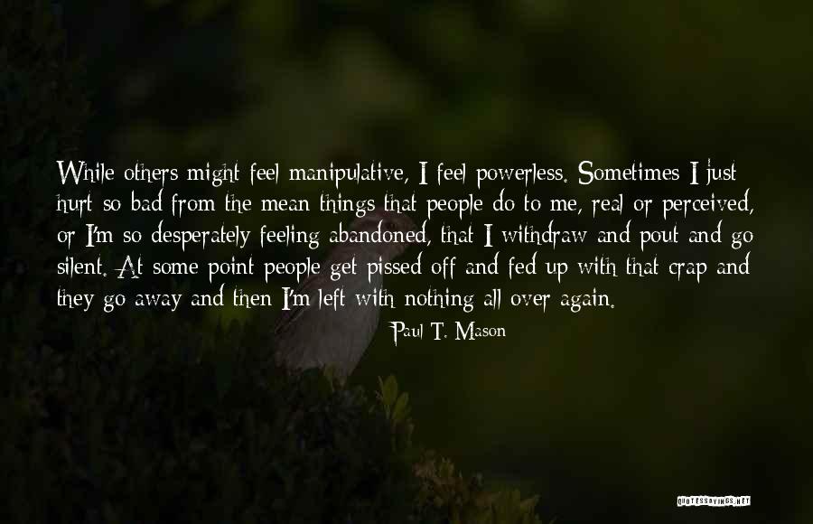 I'm All Or Nothing Quotes By Paul T. Mason I'm All Or Nothing Quotes By Paul T. Mason