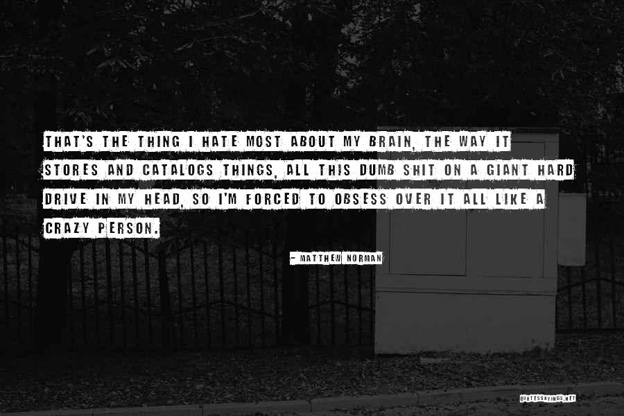 I'm All Over It Quotes By Matthew Norman I'm All Over It Quotes By Matthew Norman
