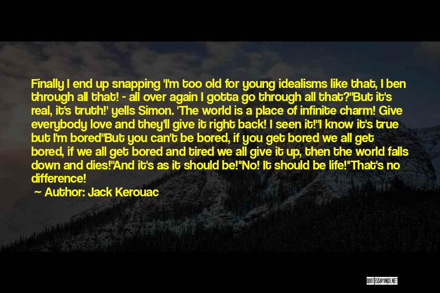 I'm All Over The Place Quotes By Jack Kerouac