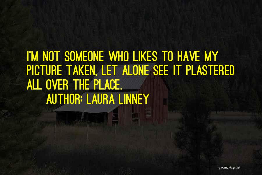 I'm All Over The Place Quotes By Laura Linney