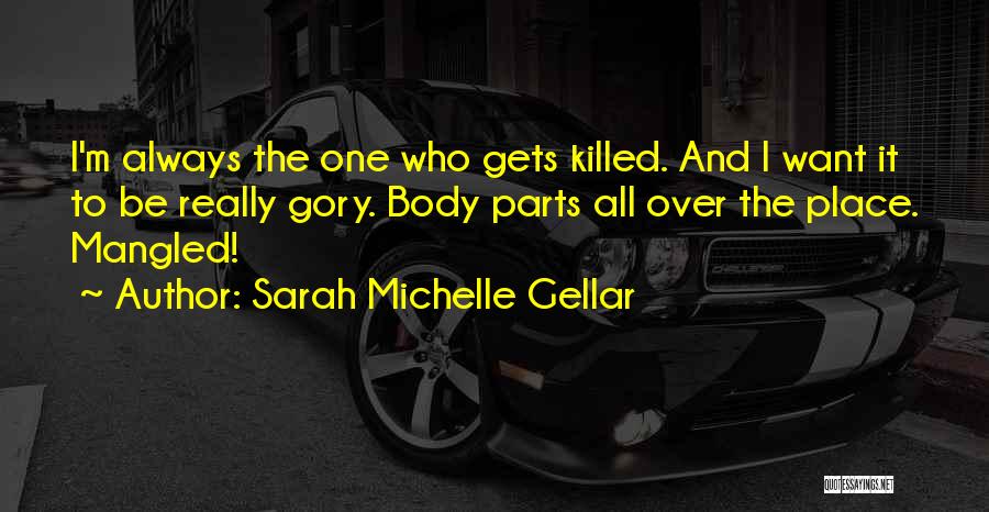 I'm All Over The Place Quotes By Sarah Michelle Gellar