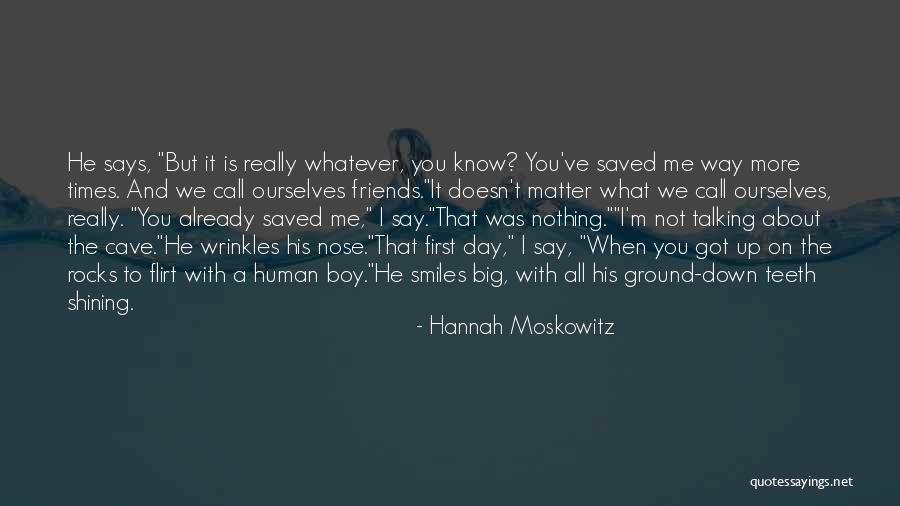 I'm All Smiles Quotes By Hannah Moskowitz I'm All Smiles Quotes By Hannah Moskowitz