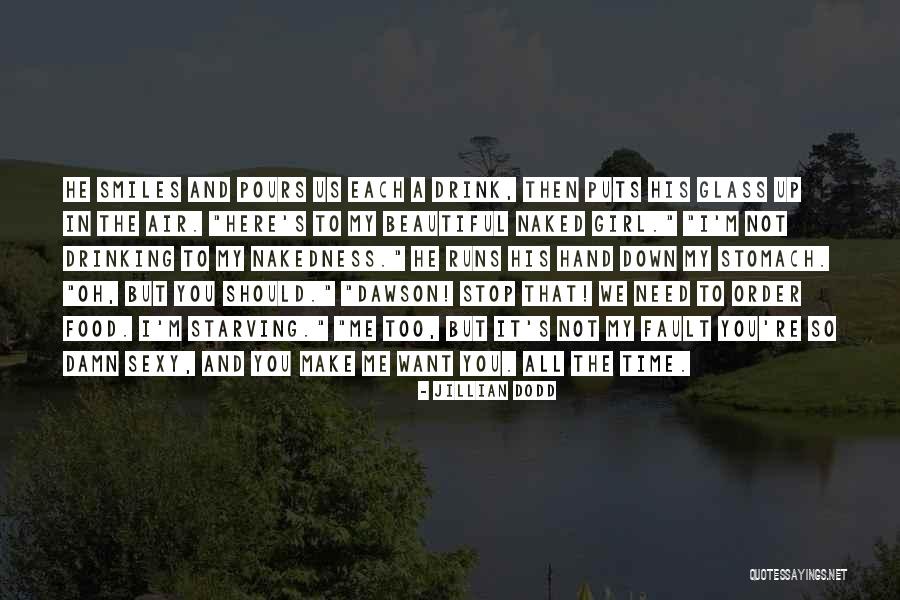 I'm All Smiles Quotes By Jillian Dodd I'm All Smiles Quotes By Jillian Dodd