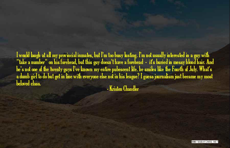 I'm All Smiles Quotes By Kristen Chandler I'm All Smiles Quotes By Kristen Chandler