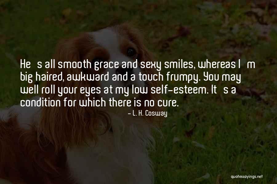 I'm All Smiles Quotes By L. H. Cosway I'm All Smiles Quotes By L. H. Cosway