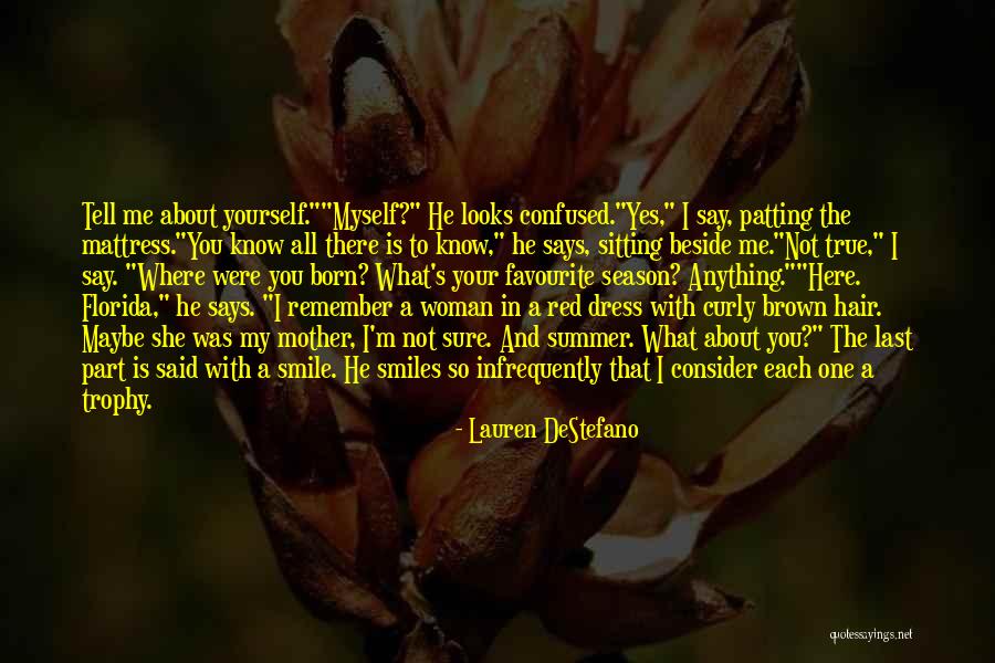 I'm All Smiles Quotes By Lauren DeStefano I'm All Smiles Quotes By Lauren DeStefano