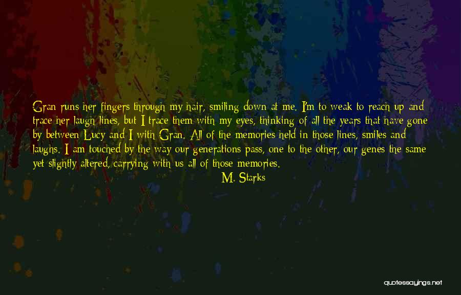 I'm All Smiles Quotes By M. Starks I'm All Smiles Quotes By M. Starks
