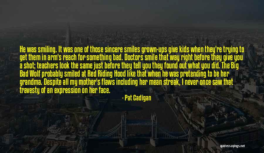 I'm All Smiles Quotes By Pat Cadigan I'm All Smiles Quotes By Pat Cadigan
