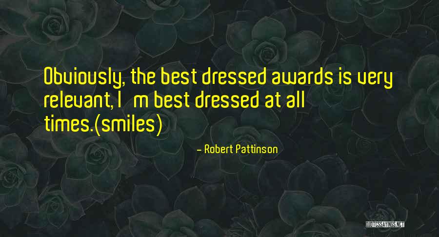 I'm All Smiles Quotes By Robert Pattinson I'm All Smiles Quotes By Robert Pattinson