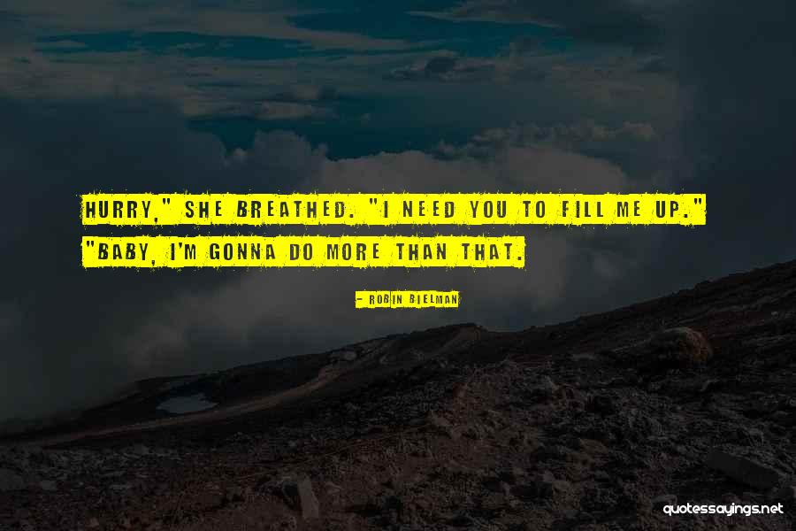 I'm All Yours Baby Quotes By Robin Bielman I'm All Yours Baby Quotes By Robin Bielman