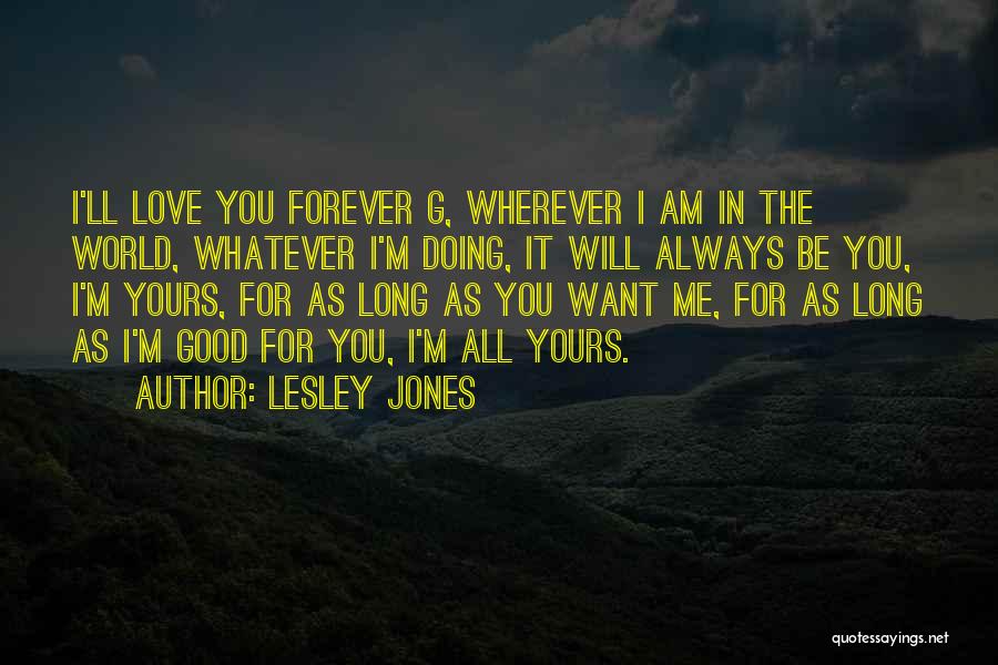 I'm All Yours Love Quotes By Lesley Jones