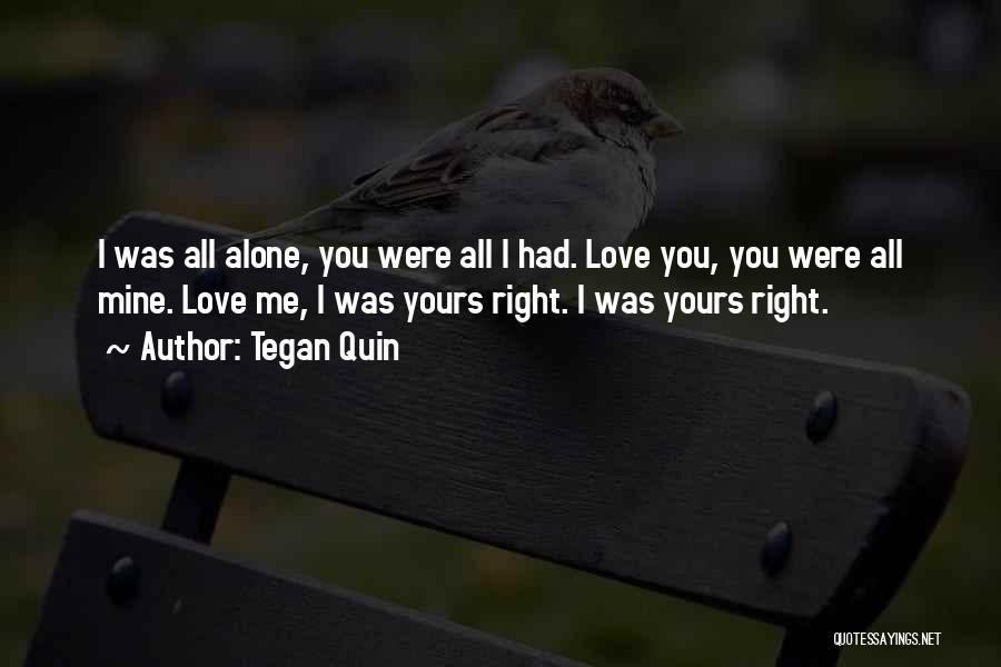 I'm All Yours Love Quotes By Tegan Quin