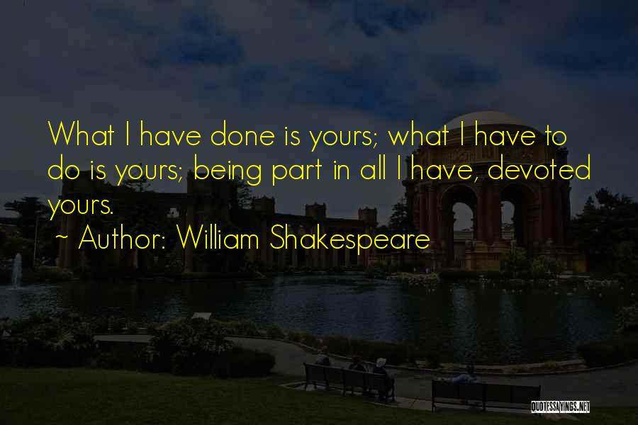 I'm All Yours Love Quotes By William Shakespeare