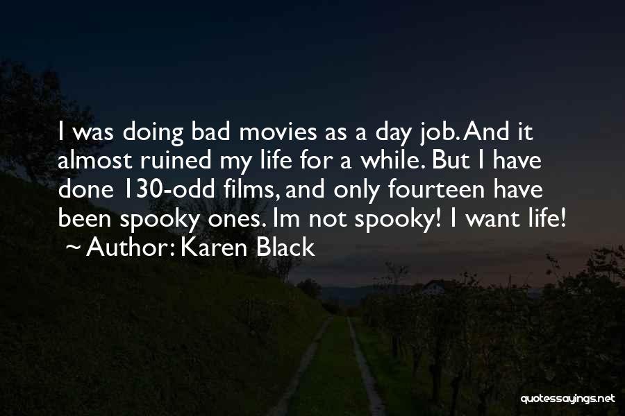 Im Almost Done Quotes By Karen Black