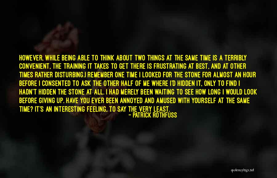 I'm Almost Giving Up Quotes By Patrick Rothfuss I'm Almost Giving Up Quotes By Patrick Rothfuss