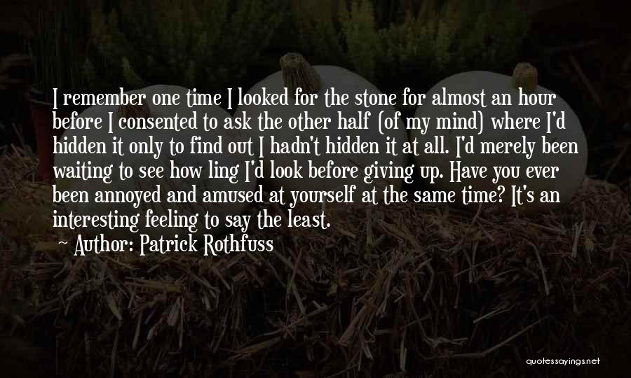I'm Almost Giving Up Quotes By Patrick Rothfuss