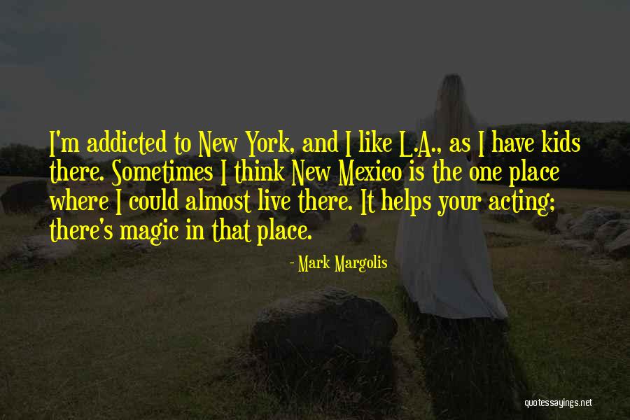 I'm Almost There Quotes By Mark Margolis I'm Almost There Quotes By Mark Margolis