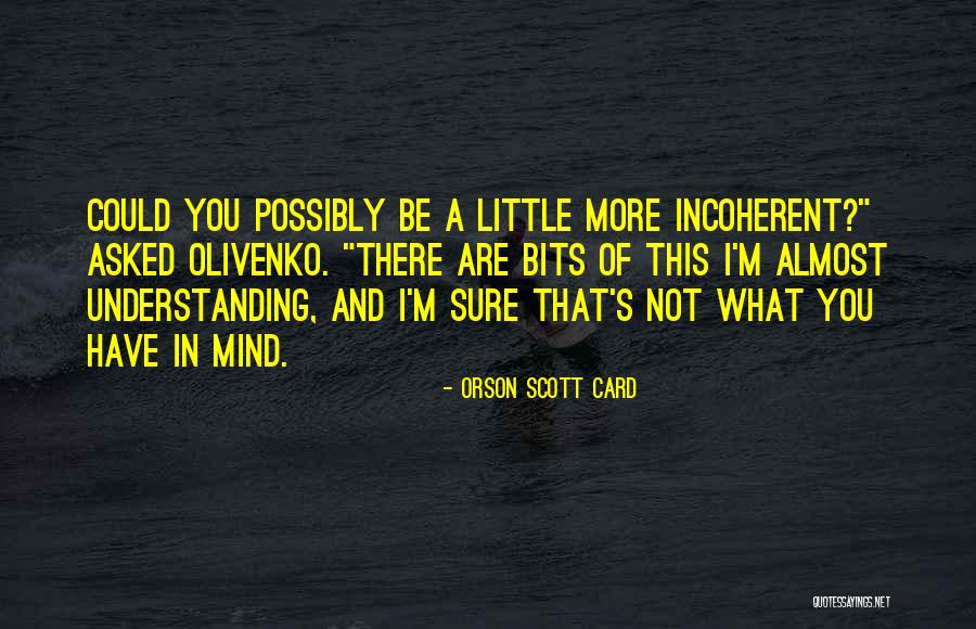 I'm Almost There Quotes By Orson Scott Card I'm Almost There Quotes By Orson Scott Card