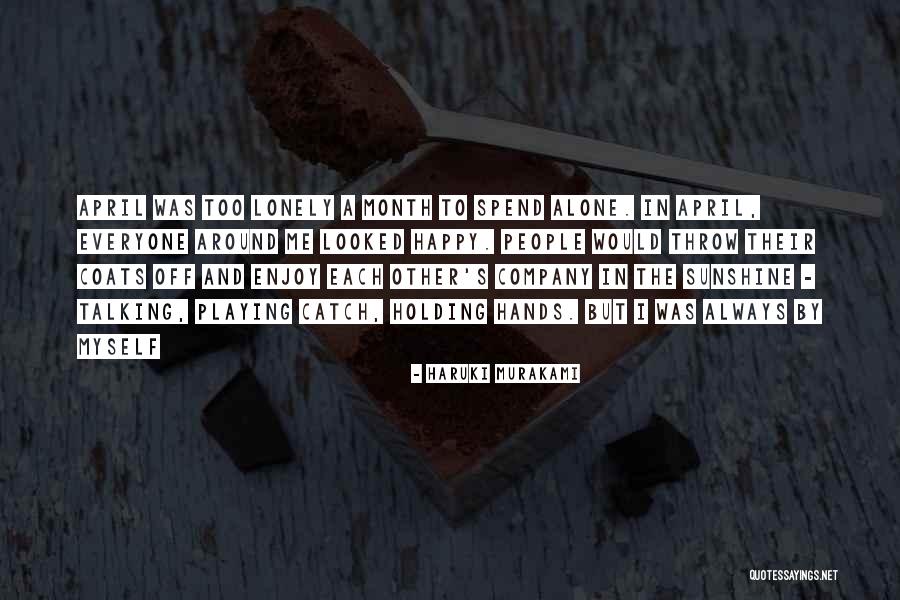 I'm Alone But Happy Quotes By Haruki Murakami I'm Alone But Happy Quotes By Haruki Murakami