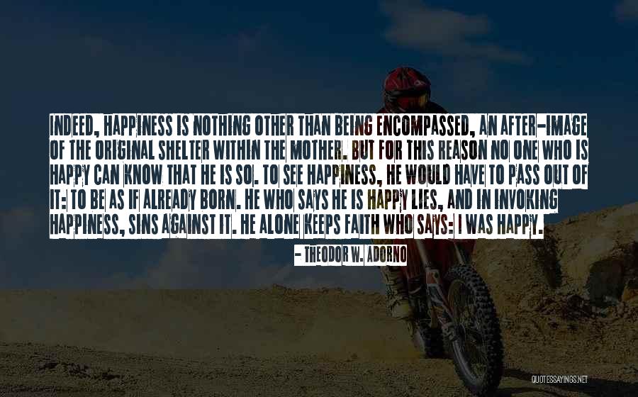 I'm Alone But Happy Quotes By Theodor W. Adorno I'm Alone But Happy Quotes By Theodor W. Adorno