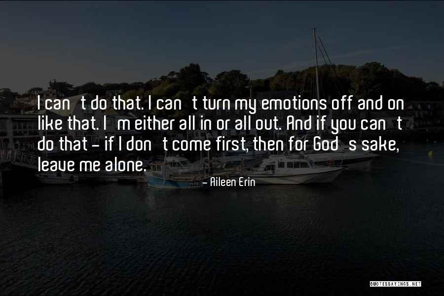 I'm Alone Quotes By Aileen Erin I'm Alone Quotes By Aileen Erin