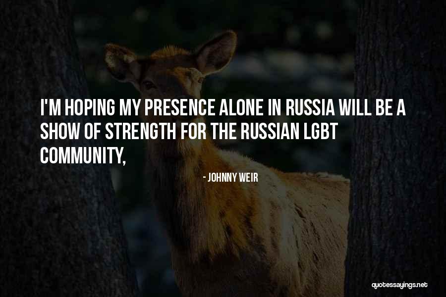 I'm Alone Quotes By Johnny Weir I'm Alone Quotes By Johnny Weir