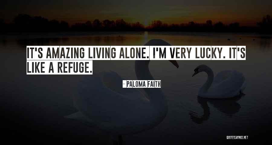 I'm Alone Quotes By Paloma Faith I'm Alone Quotes By Paloma Faith