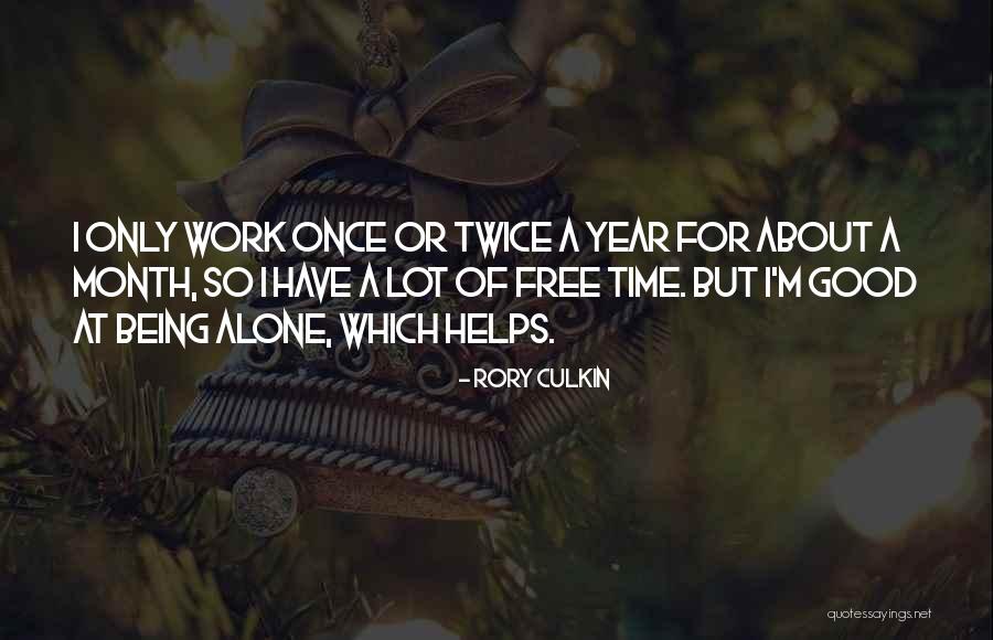 I'm Alone Quotes By Rory Culkin I'm Alone Quotes By Rory Culkin