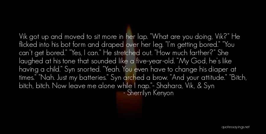 I'm Alone Quotes By Sherrilyn Kenyon I'm Alone Quotes By Sherrilyn Kenyon