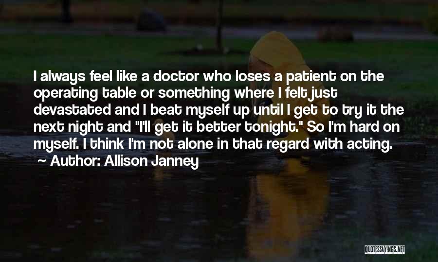 I'm Alone Tonight Quotes By Allison Janney