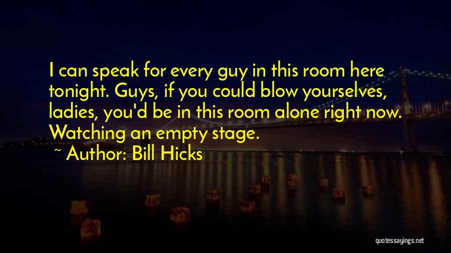 I'm Alone Tonight Quotes By Bill Hicks