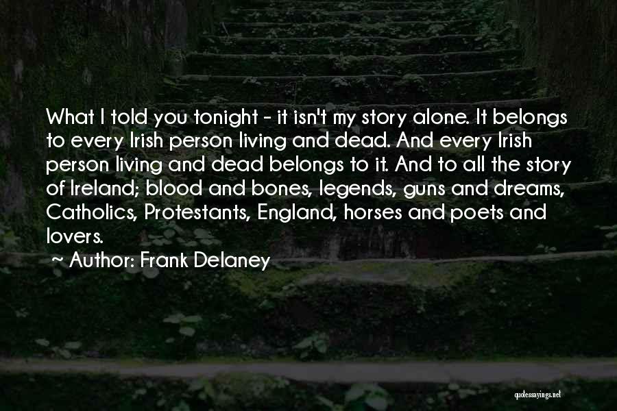 I'm Alone Tonight Quotes By Frank Delaney