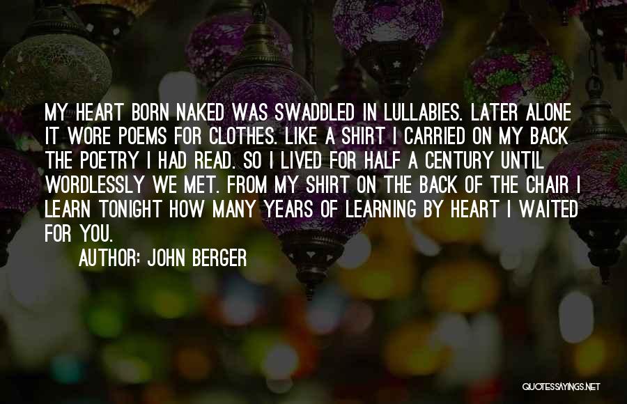 I'm Alone Tonight Quotes By John Berger