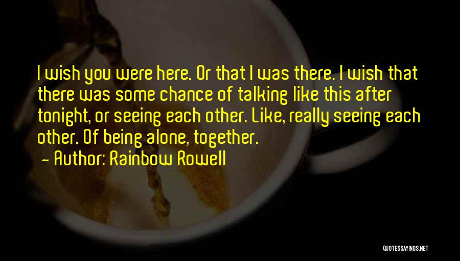 I'm Alone Tonight Quotes By Rainbow Rowell