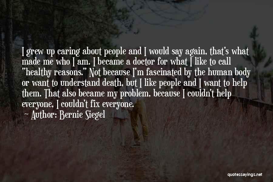 I'm Also Human Quotes By Bernie Siegel